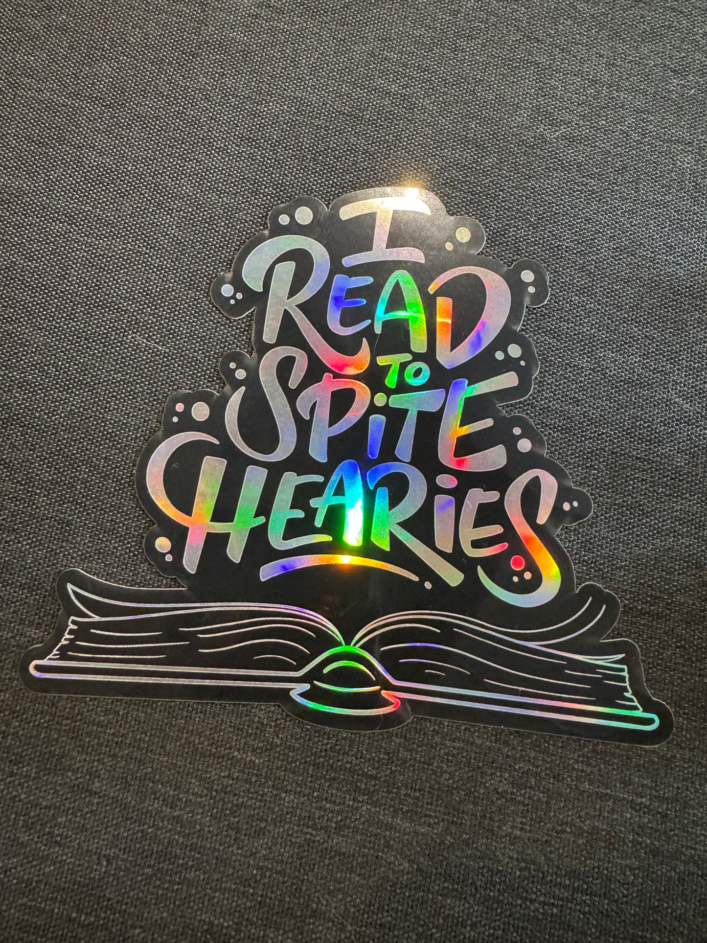 I Read to Spite Hearies Holographic Sticker